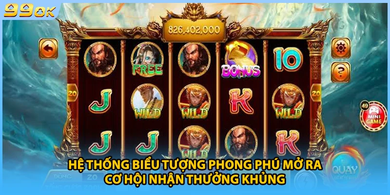 Hệ thống biểu tượng phong phú mở ra cơ hội nhận thưởng khủng