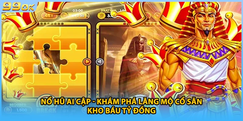 Nổ Hũ Ai Cập - Khám Phá Lăng Mộ Cổ Săn Kho Báu Tỷ Đồng