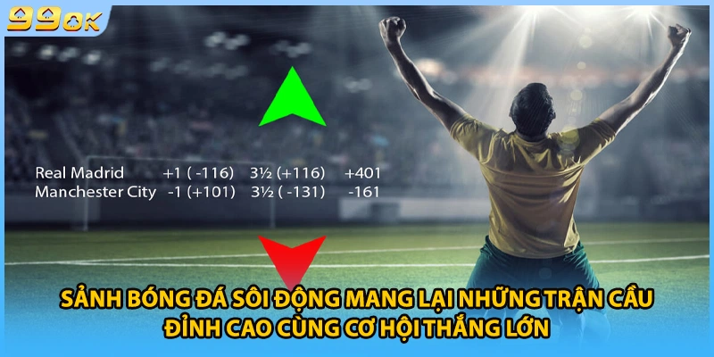 Sảnh bóng đá sôi động mang lại những trận cầu đỉnh cao cùng cơ hội thắng lớn